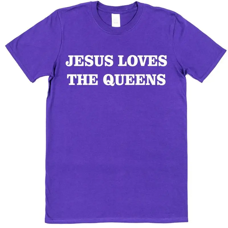 

Jesus Loves The Queens T Shirt Lgbtq Drag Bi Trans Queer Sexuality Pride Week