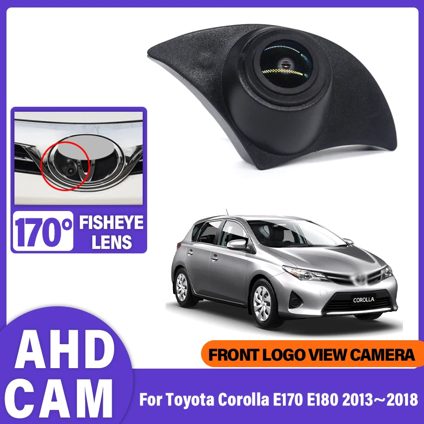 170° AHD 1080P Front Wide-Angle Fish-Eye Night Vision Logo Camera for Toyota Corolla E170 E180 2013~2015 2016 2017 2018