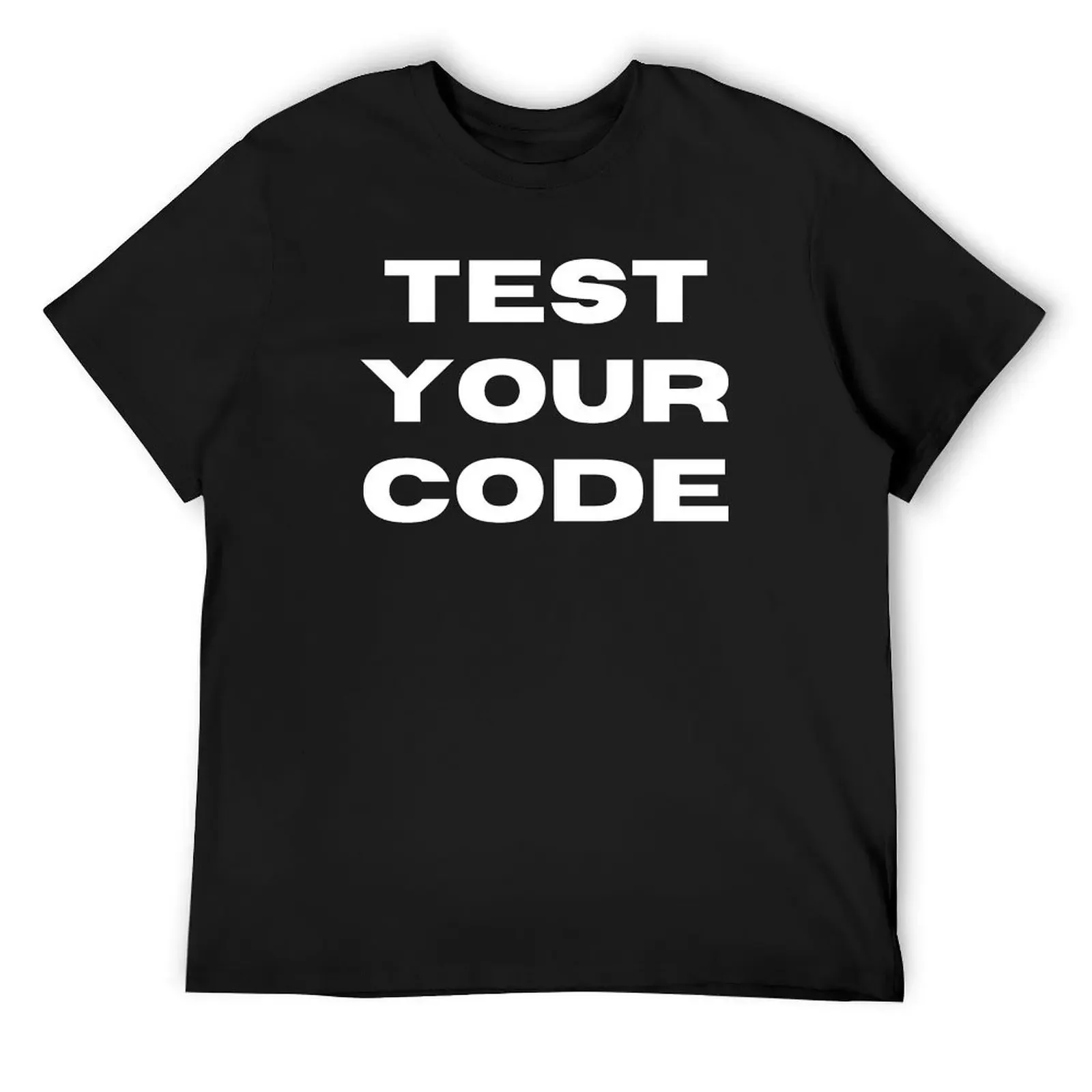 

Test Your Code - Funny Pun Programming T-Shirt tops Man t-shirt T-shirts man mens graphic t-shirts hip hop