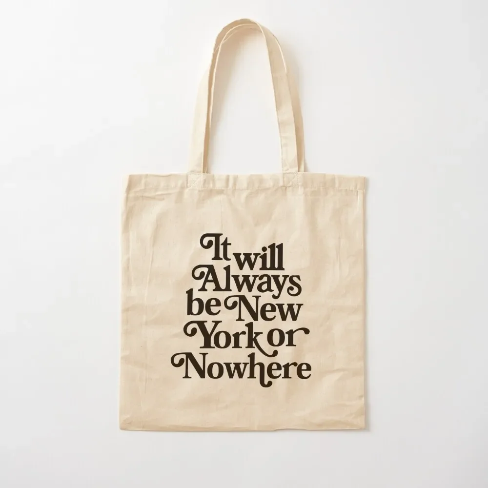 

it will always be new york or nowhere Tote Bag reusable shopping bag cloth bag woman