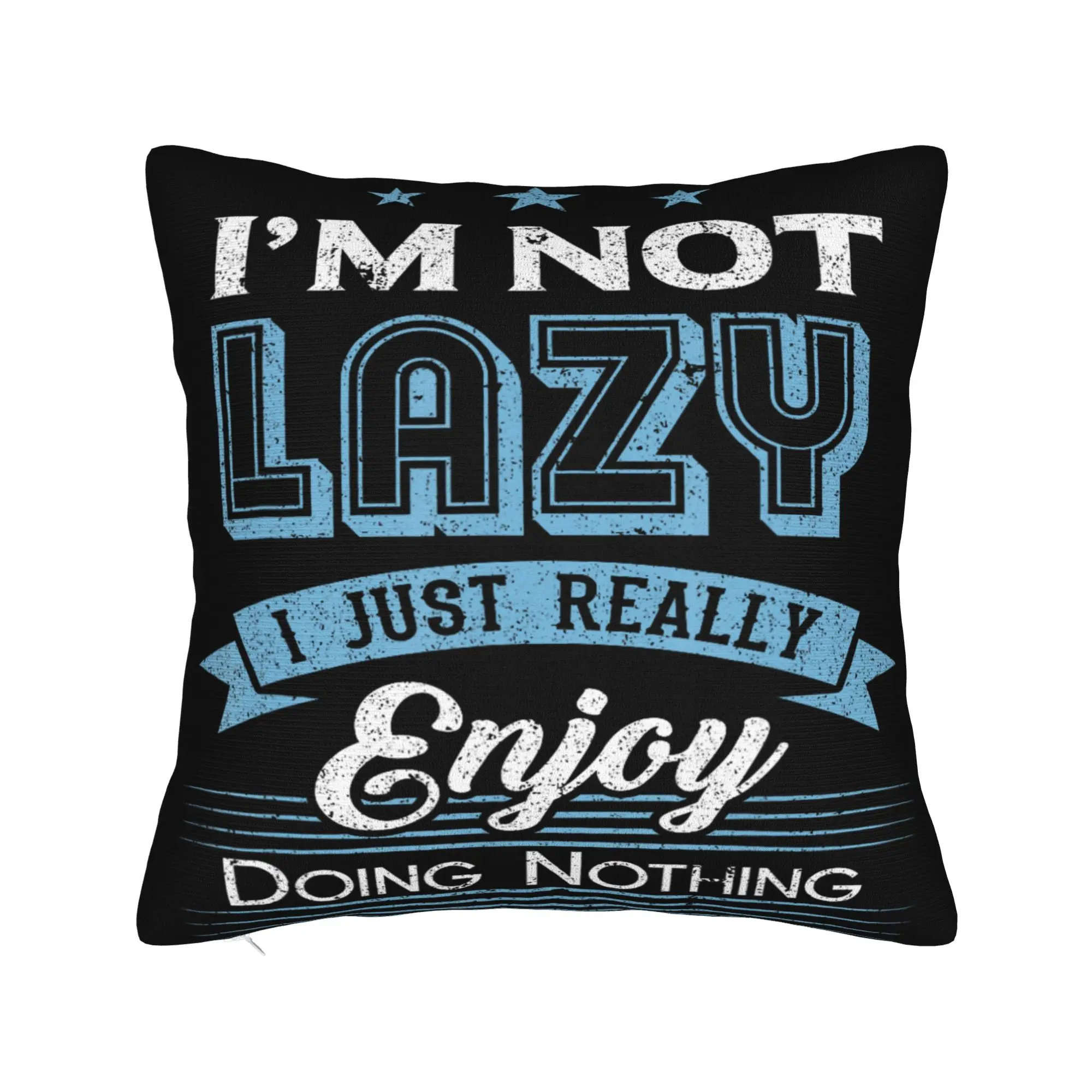I'm Not Lazy I Just Really Enjoy Doing Nothing Pillowcases Printing Cushion Cover Decorations Pillow Case Cover Multiple Sizes