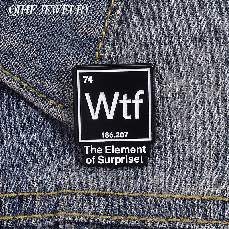 Elemento químico 74 Pin esmaltado Wtf el elemento sorpresa elementos periódicos símbolo broche solapa insignia joyería regalo para estudiantes
