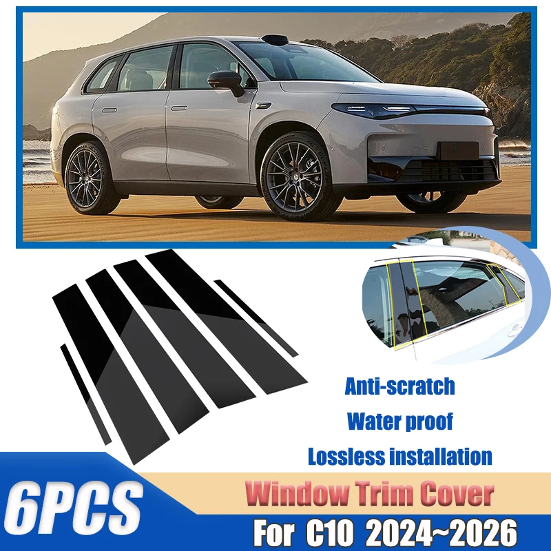 

For Leapmotor C10 2024 2025 2026 6pcs Window Trim Anti-scratch Bright Black B C Pillar Column Stickers Decoration Car Accessorie