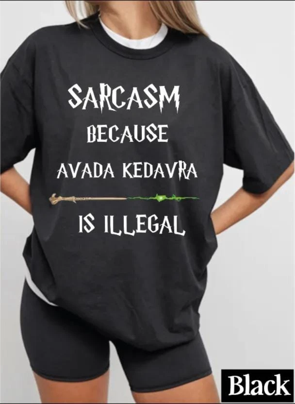 Sarcasm Because Avada Kedavra Is Illegal Shirt, Wizard School Comfort Colors Shirt, Unisex Tee
