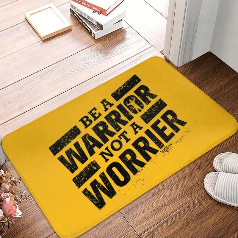 Be A Warrior Not A Warrier Front Door Mat Anti-Slip Waterproof Bodybuilding Gym Motivational Quote Doormat Floor Bath Rug Carpet