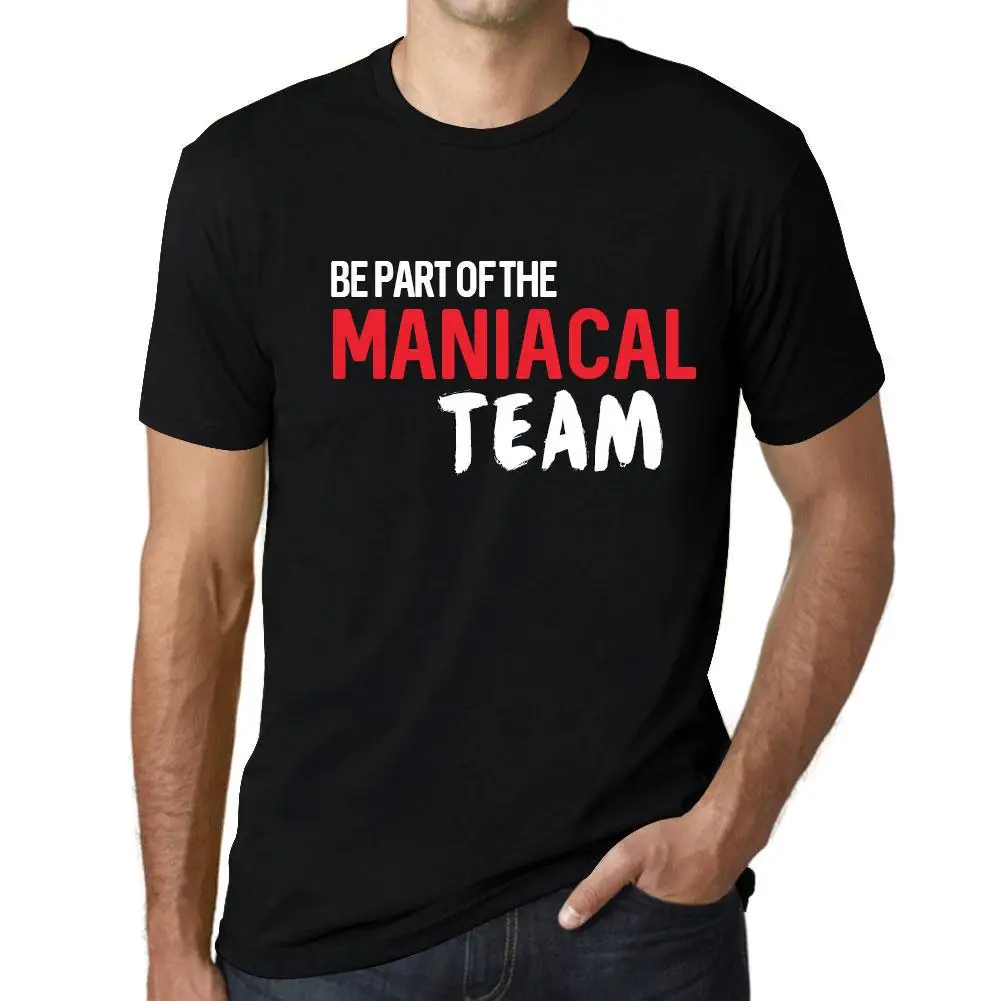 

Men’s Vintage Tee Shirt Graphic T Shirt Be Part of The Maniacal Team Deep Black White Text