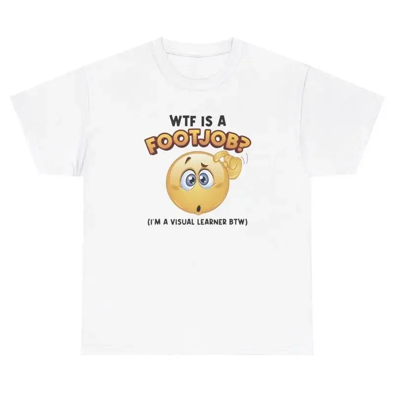 

WTF Is A Footjob I m A Visual Learner TShirt Funny Adult Humor Joke Gag Gift Tee