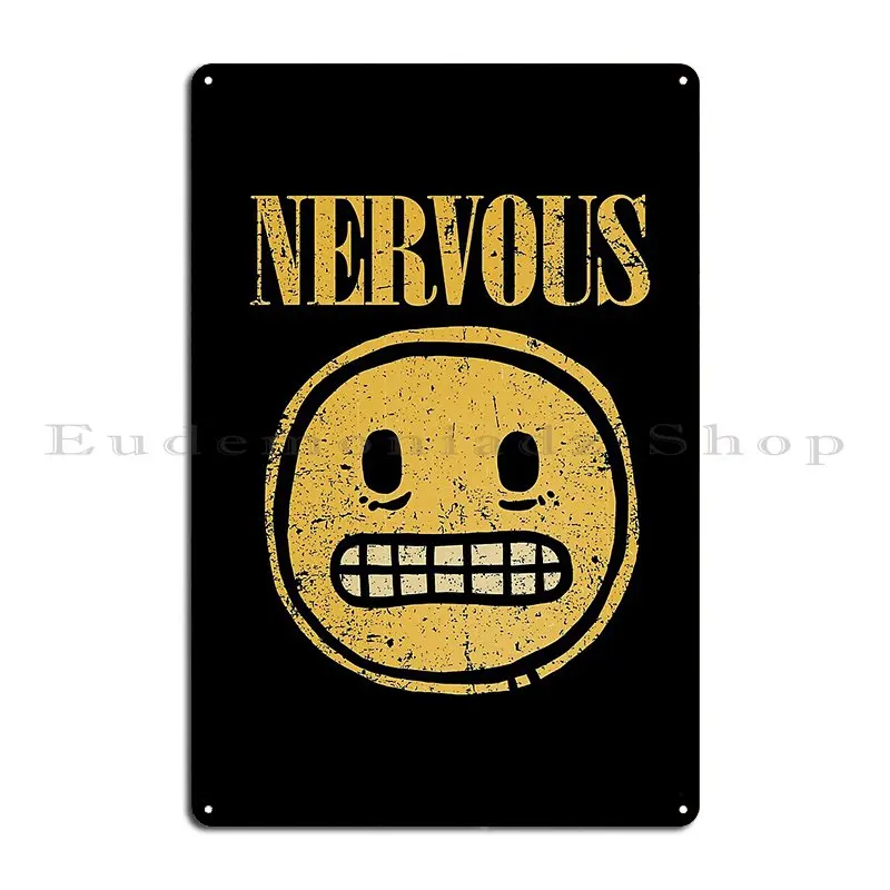 nervous Metal Sign Poster Party Plates Custom Wall Decor Cave Living Room Tin Sign Poster