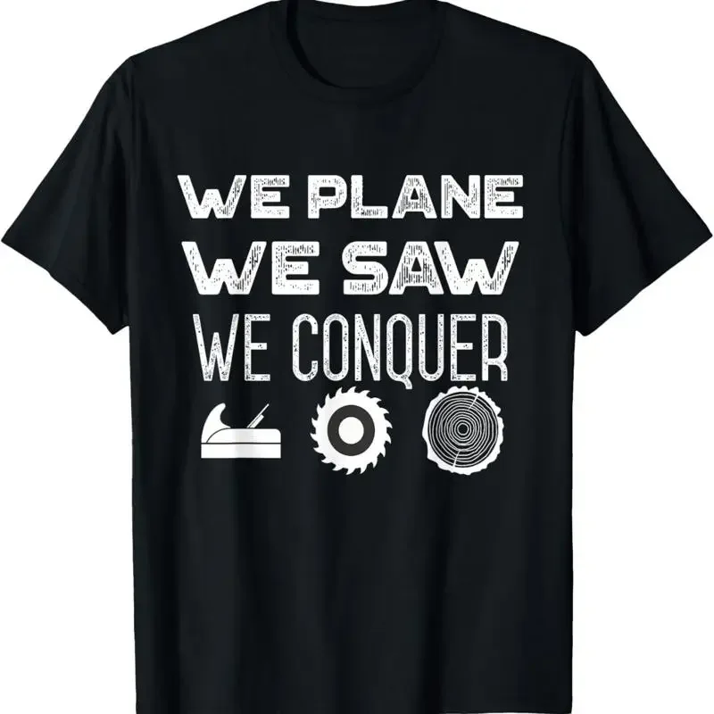 We Plane Saw Conquer Funny Woodworker Pun T Shirt