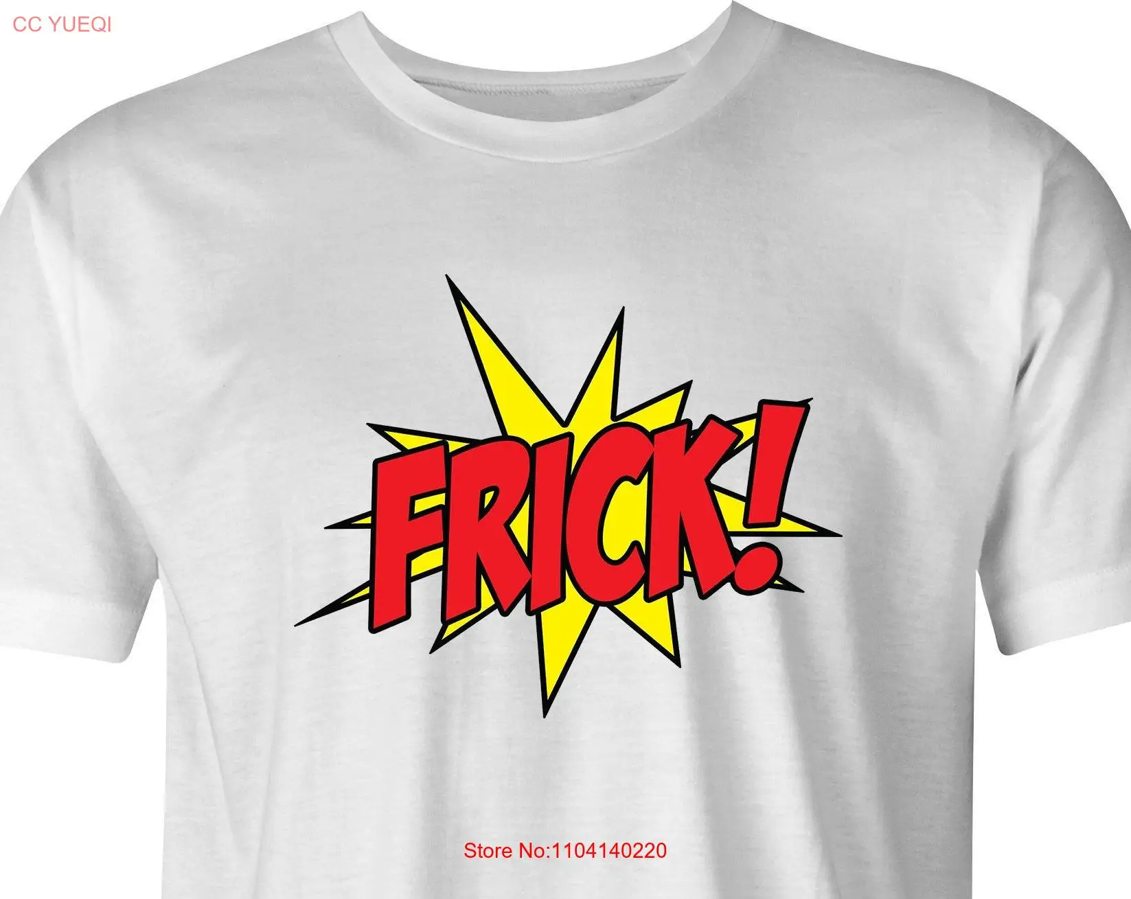 Frick by BigBadT T Shirt com Free USA Shipping Funny What The Hilarious Swear Word long or short sleeves