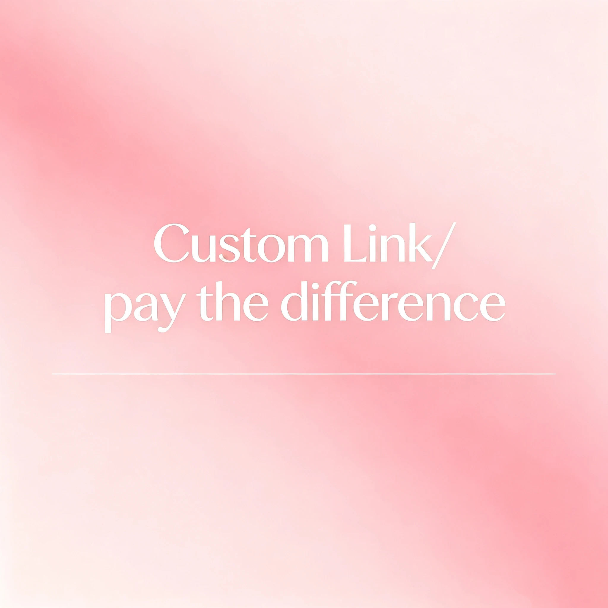 Custom picture Custom Size Link Pay the difference