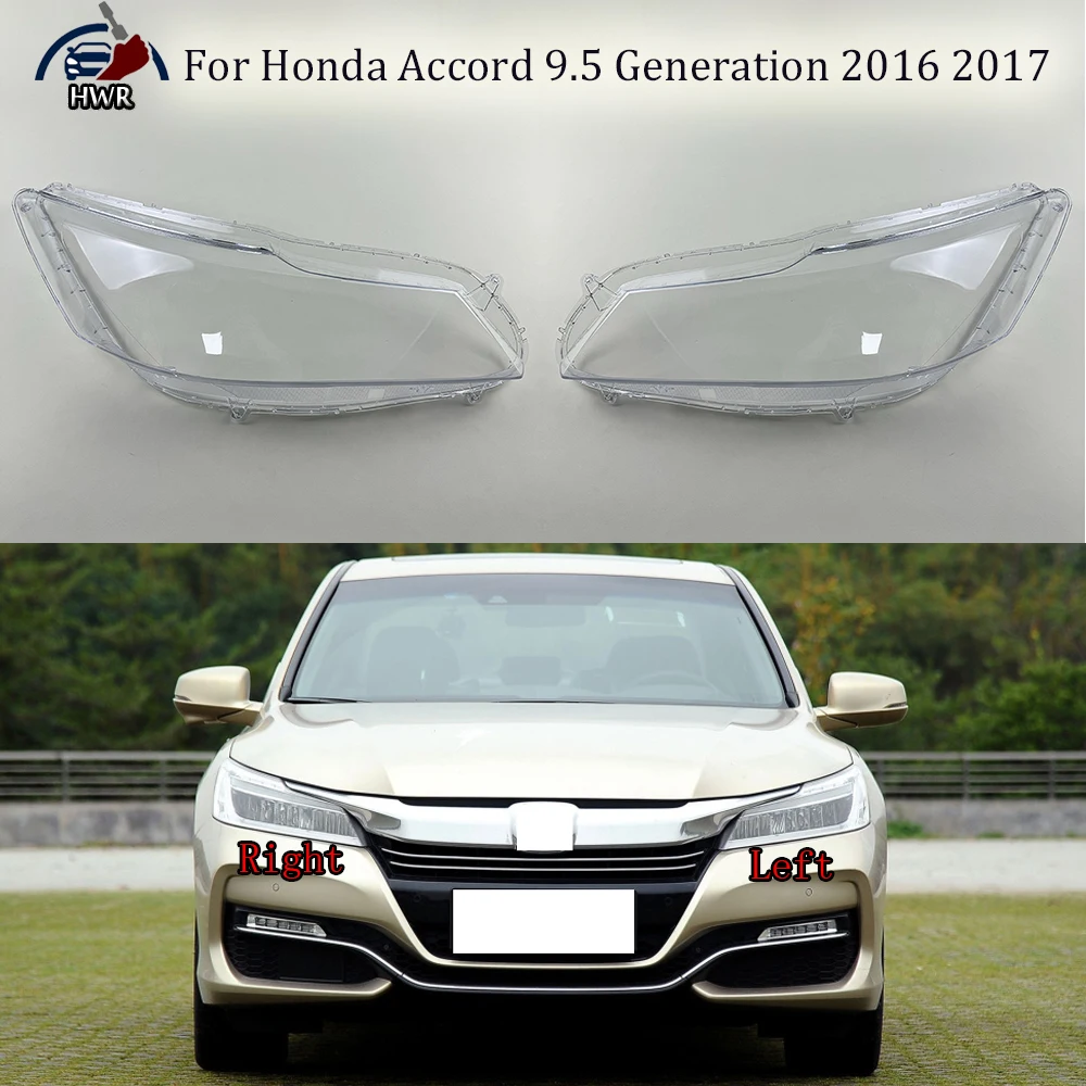 

Headlight Cover Transparent Lampshade Lamp Lens Headlamp Shell Plexiglass For Honda Accord 9.5 Generation 2016 2017 High