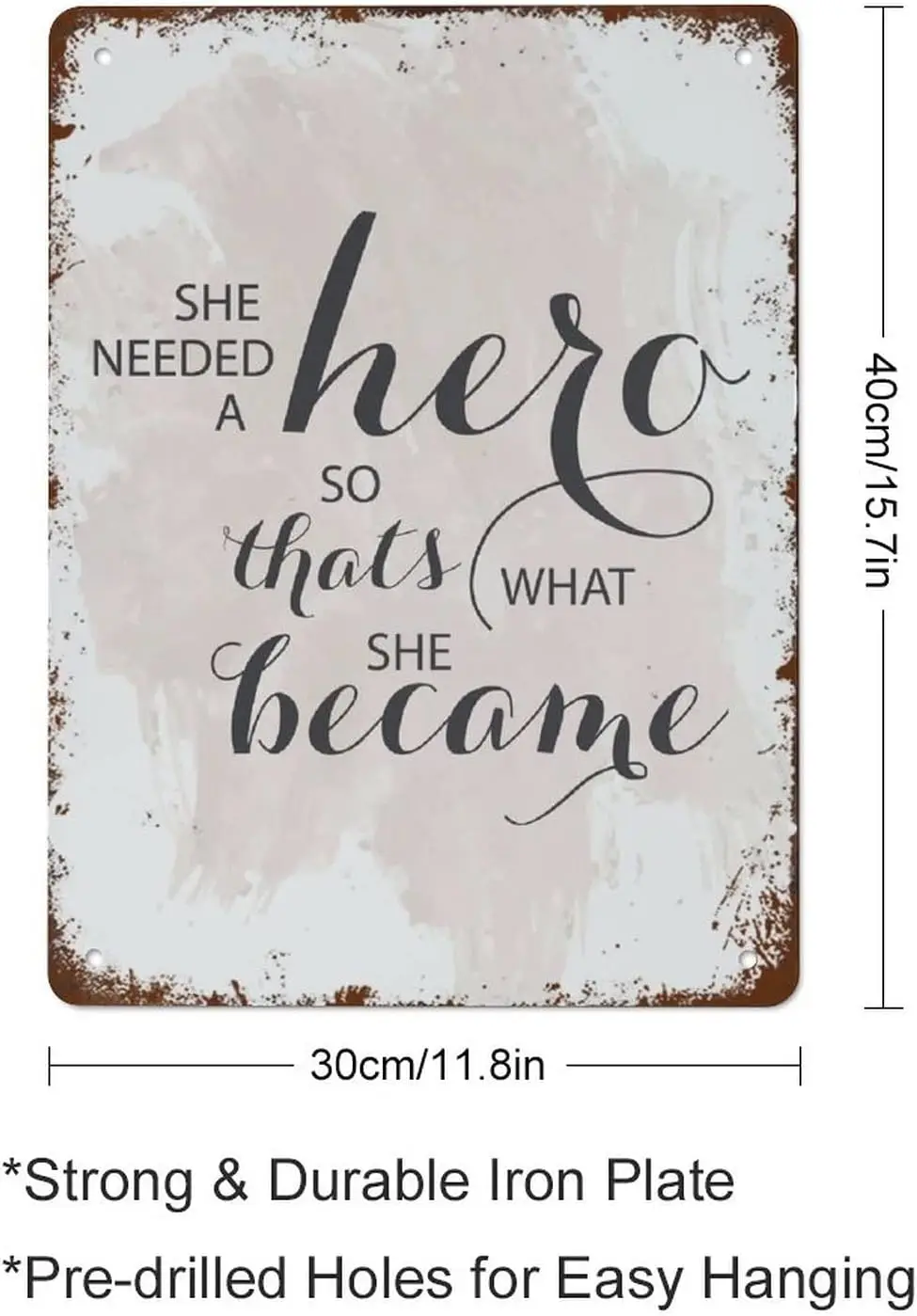 She Needed A Hero So That's What She Became Wall Art Quote Print Poster Gifts for Her Best Vintage Fun Home Decor Tin