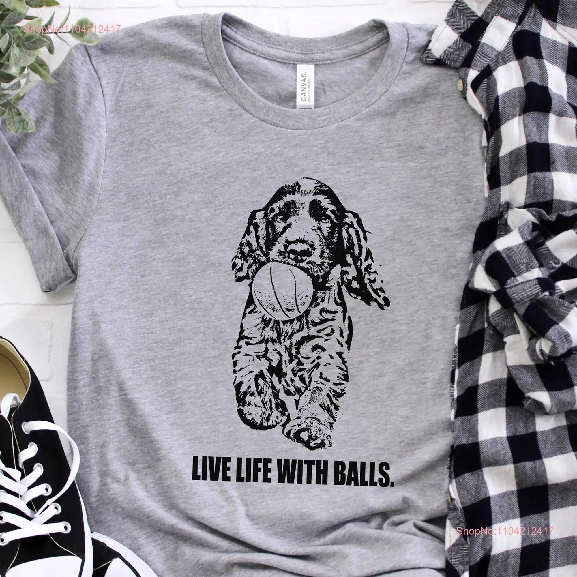 Cocker Spaniel T Shirt s Live Life With Balls Show Puppy Cock Cockerspaniel long or short sleeves