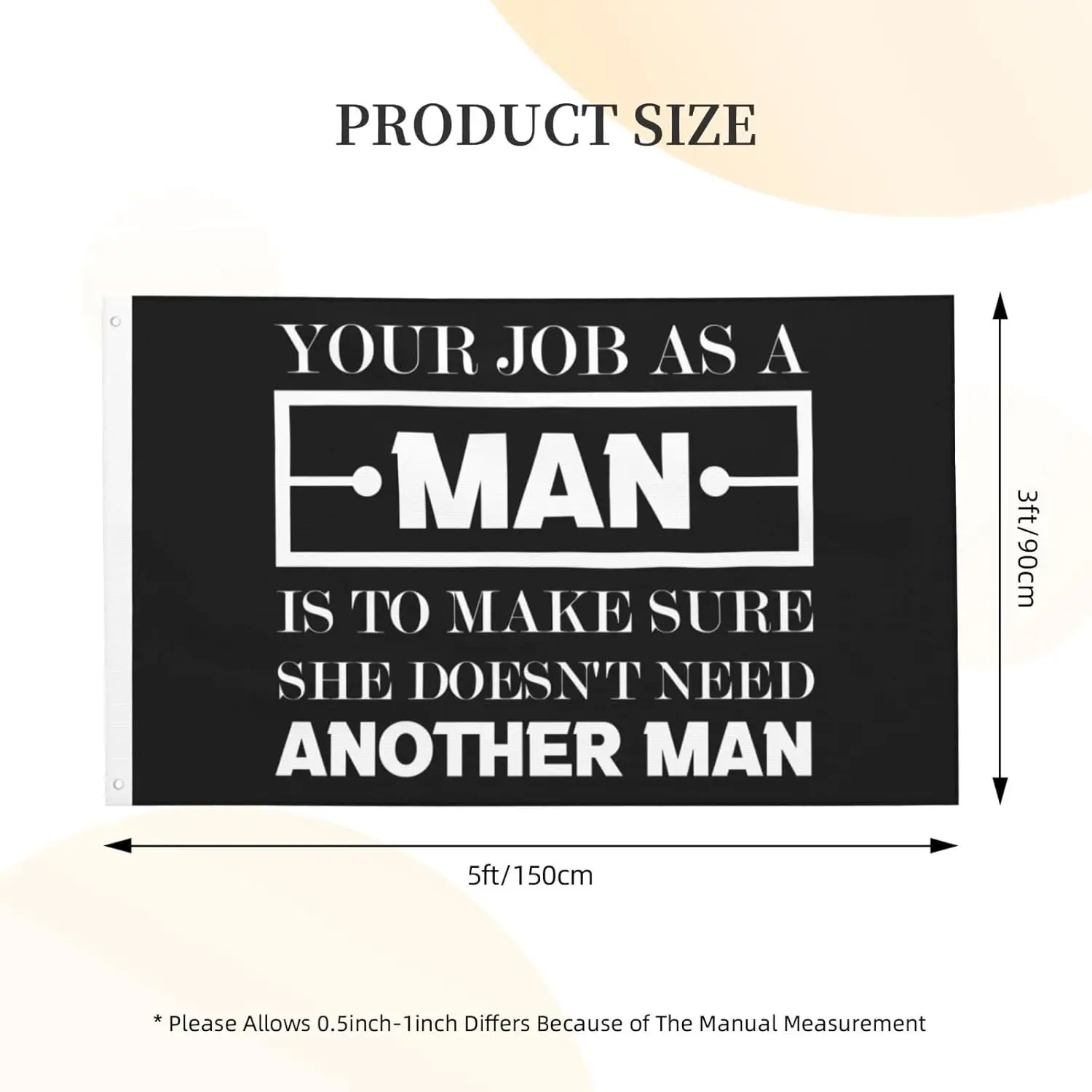 Flagnshow 100% Polyester Your Job As A Man Is To Make Sure She Doesn't Need Flag