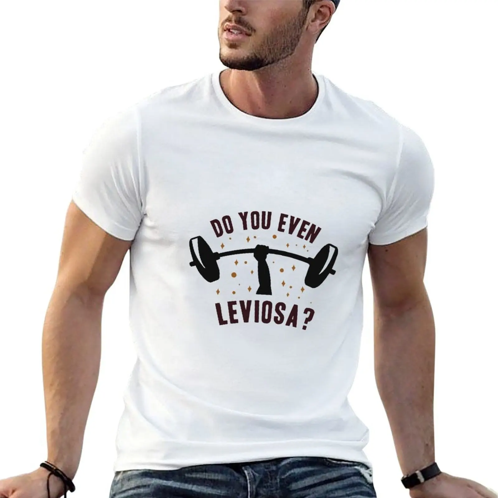 Do you even leviosa? T-Shirt man t shirt cotton high quality t shirts for man pack white man graphic t shirt T-shirt