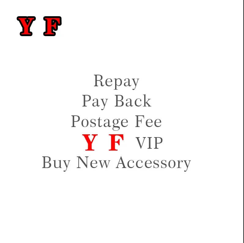 YF Repay & Pay Back & Postage Fee & Buy New Accessories & YF VIP