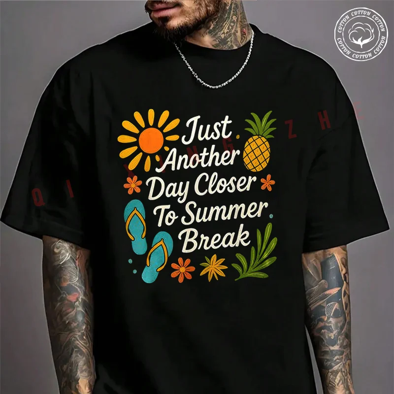 

Just Another Day Closer To Summer Break Students Teachers Moto T-Shirt Men's Cotton Summer Casual Short Sleeve Round Neck Tees