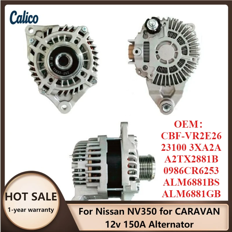 

Hot Selling for Nissan NV350 for CARAVAN 12v 150A Alternator CBF-VR2E26 23100 3XA2A A2TX2881B 0986CR6253 ALM6881BS ALM6881GB