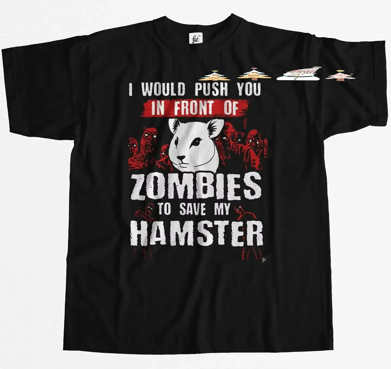I Would Push You In Front of Zombies To Save My Hamster T-Shirt 100% Cotton O-Neck Short Sleeve Casual Mens T-shirt Size S-3XL