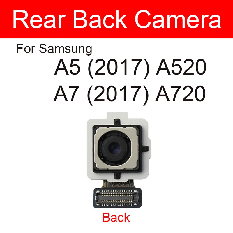 

Основная задняя камера для Samsung Galaxy A5 A7 2017 A520 A720 большая задняя камера гибкий ленточный кабель Запасные Запчасти