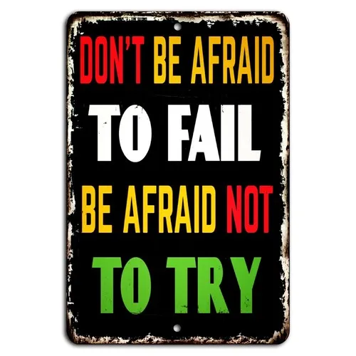 Don’t Be Afraid to Fail, of Not Trying Rustic Sign  -aluminum