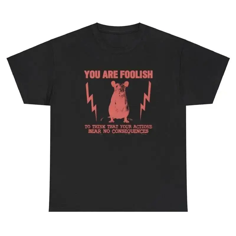 You Are Foolish Rat T Shirt Funny Dank Meme Cursed Meme Lover Humor Gift Tee