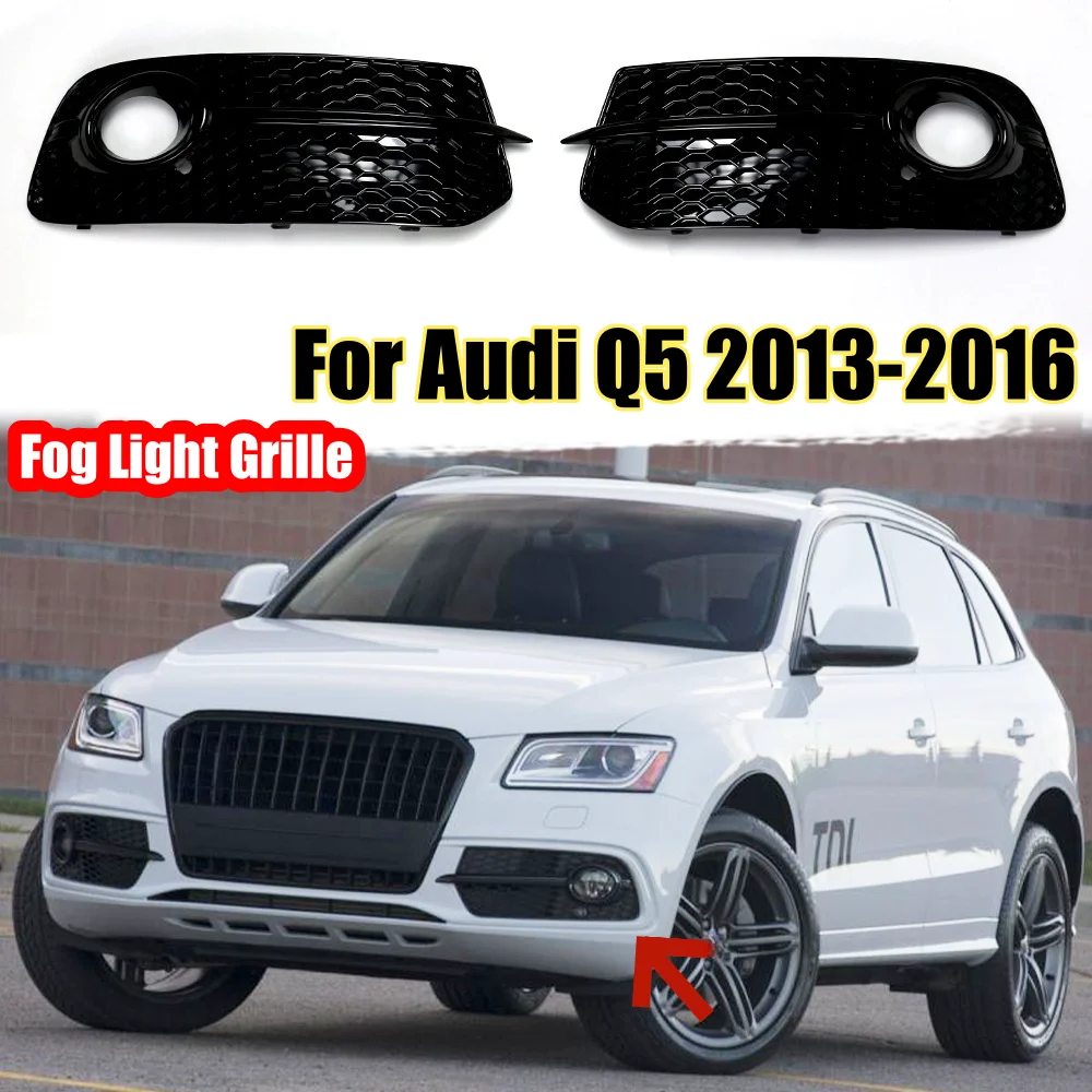 1 Pair Car Front Fog Light Grille For Audi Q5 2013 2014 2015 2016 Grill Cover Glossy Black Car Accessories