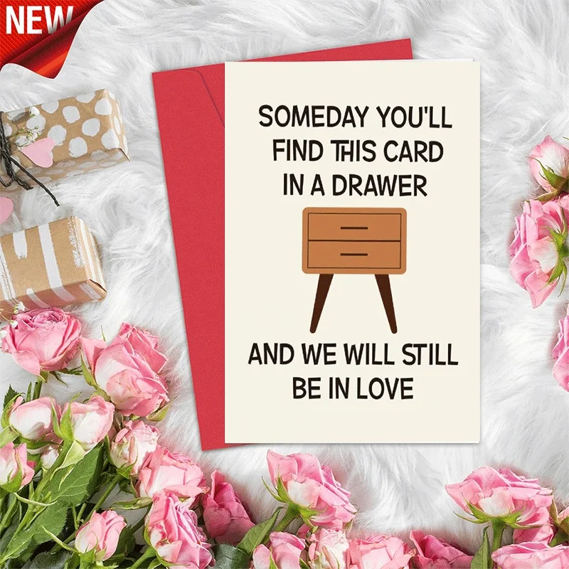 

Sentimental Love Greeting Card, Someday You'll Find This Card In A Drawer We'll Still Be In Love Romantic C