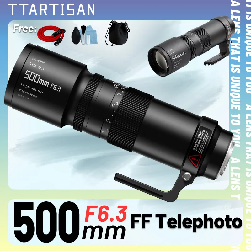 TTArtisan 500mm F6.3 Full Frame Super Telephoto Lens for Sony E FE A7IV A7MⅤ Nikon Z F Canon EOS R EF RF R6 Sigma Leica L GFX FX