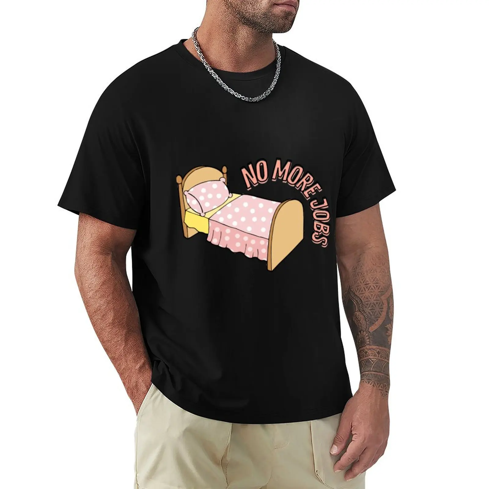 

no more jobs T-Shirt man t shirt boys whites valentines clothes men clothing