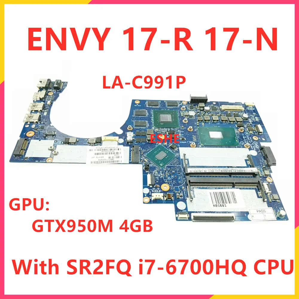 LA-C991P For HP Envy 17-N Laptop motherboard  I7-6700HQ DDR3 832317-601 832317-001 829066-601 829069-001 829066-001 832319-601