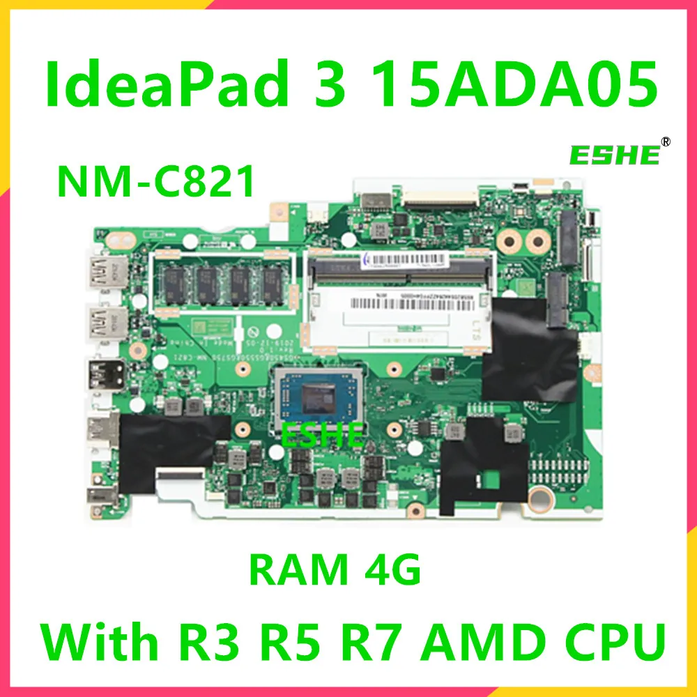 

NM-C821 For Lenovo IdeaPad 3 15ADA05 Laptop Motherboard With R3 R5 R7 AMD CPU 4GB RAM 3 17ADA05 Mainboard 5B20S44264 5B20S44375