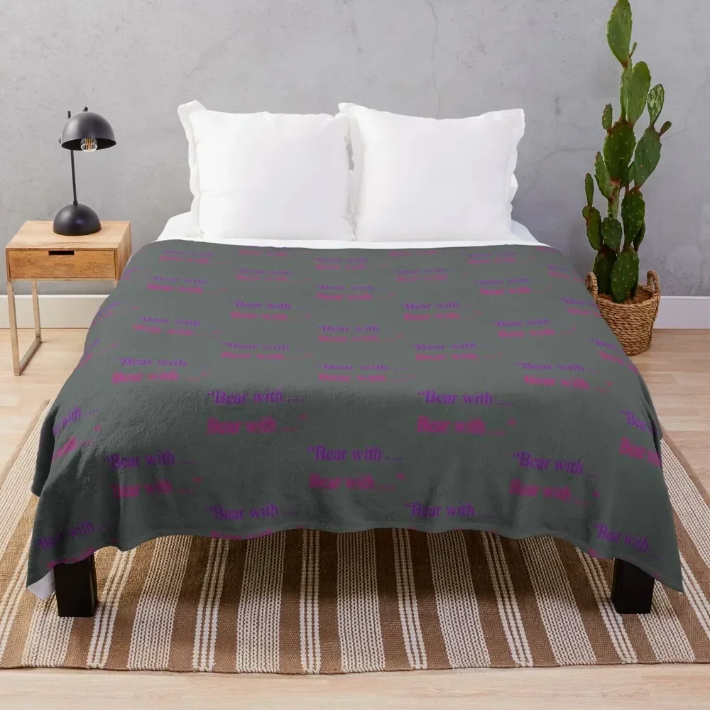 

Bear With ... Bear With... Throw Blanket Tourist Softest Blankets