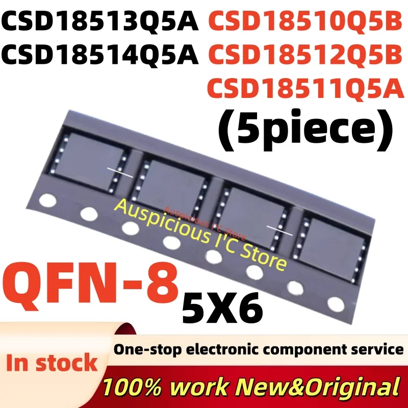 (5pcs) CSD18511 CSD18513 CSD18510 CSD18512 CSD18514 CSD18510Q5B CSD18512Q5B CSD18511Q5A CSD18513Q5A CSD18514Q5A QFN-8