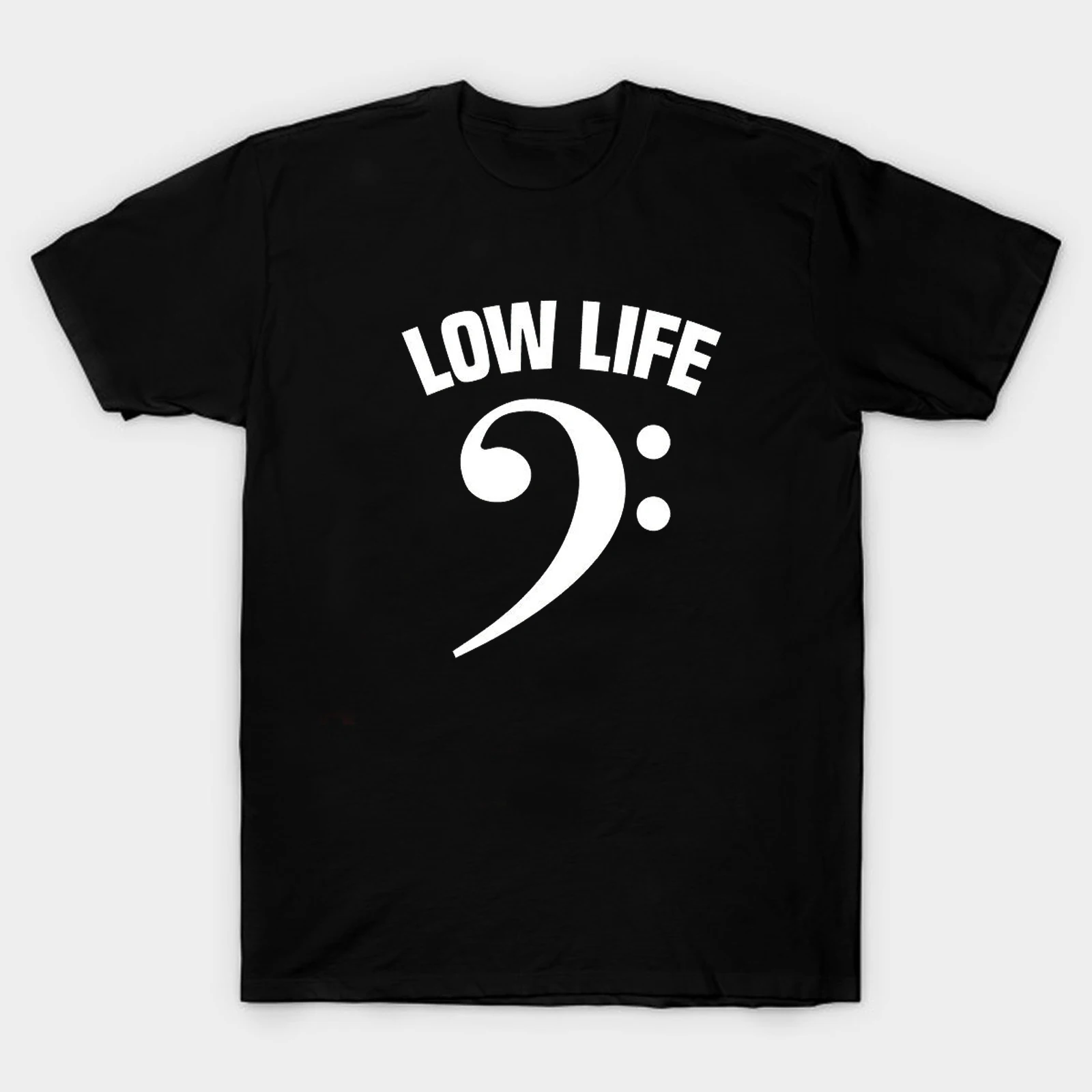 

Low Life. Funny Musician Base Guitar Bassist Guitarist Gift T-Shirt Summer Cotton Short Sleeve O-Neck Unisex T Shirt New S-3XL