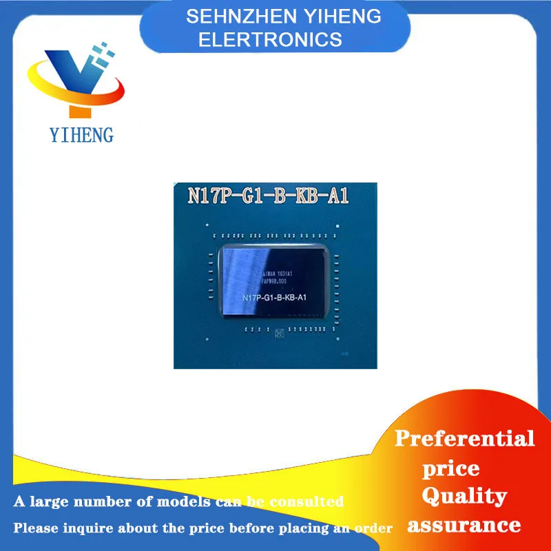 

N17P-G1-B-KA-A1 N17P-G1-B-KB-A1 N17P-G1-B-KC-A1 100% New Original Integrated Circuit Electronic Components Direct payment
