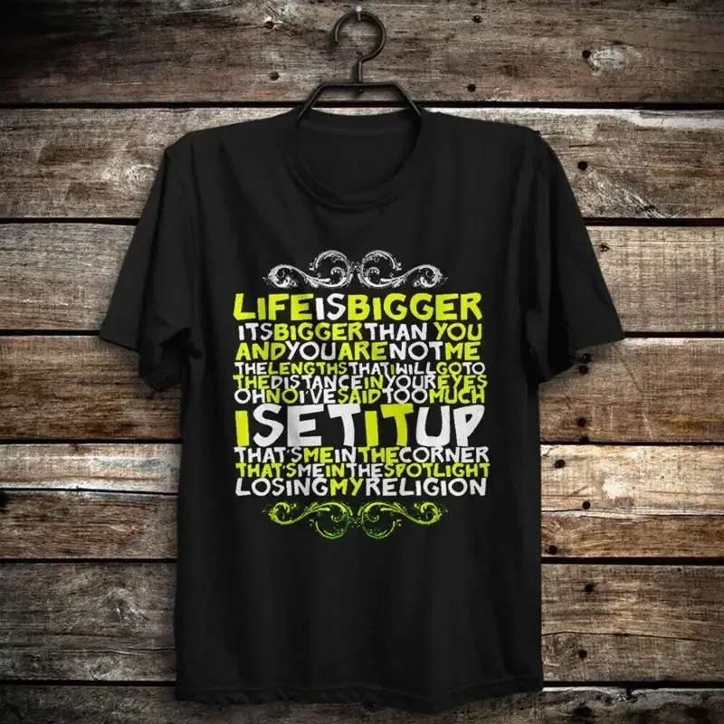Losing My Religion T Shirt R E M Michael Stipe Life is bigger It's than you