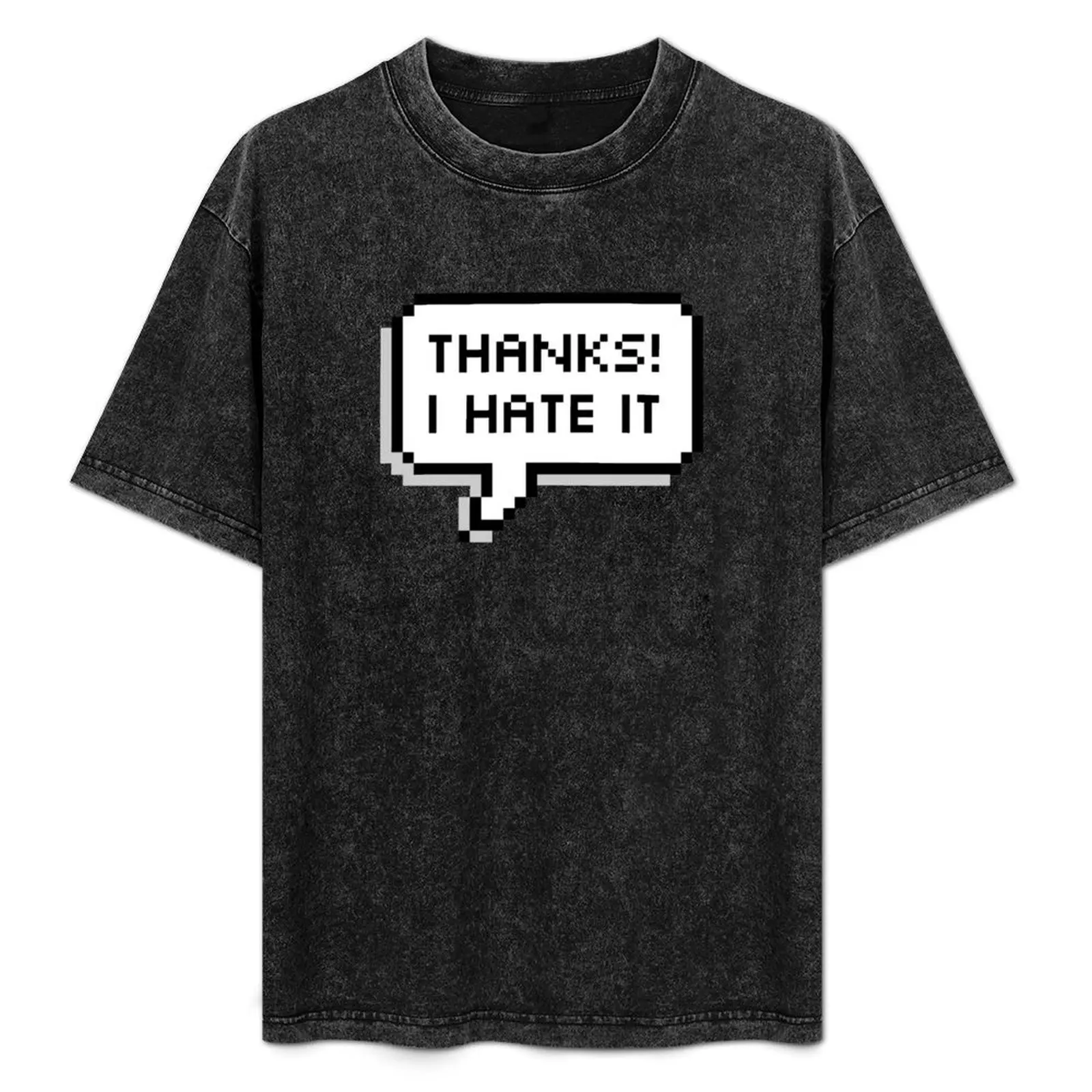 

thanks i hate it funny quote baloon T-Shirt Classic Print Short Sleeve Shirt