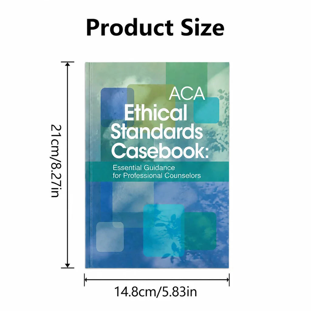 ACA Ethical Standards Casebook: Essential Guidance for Professional Counselors