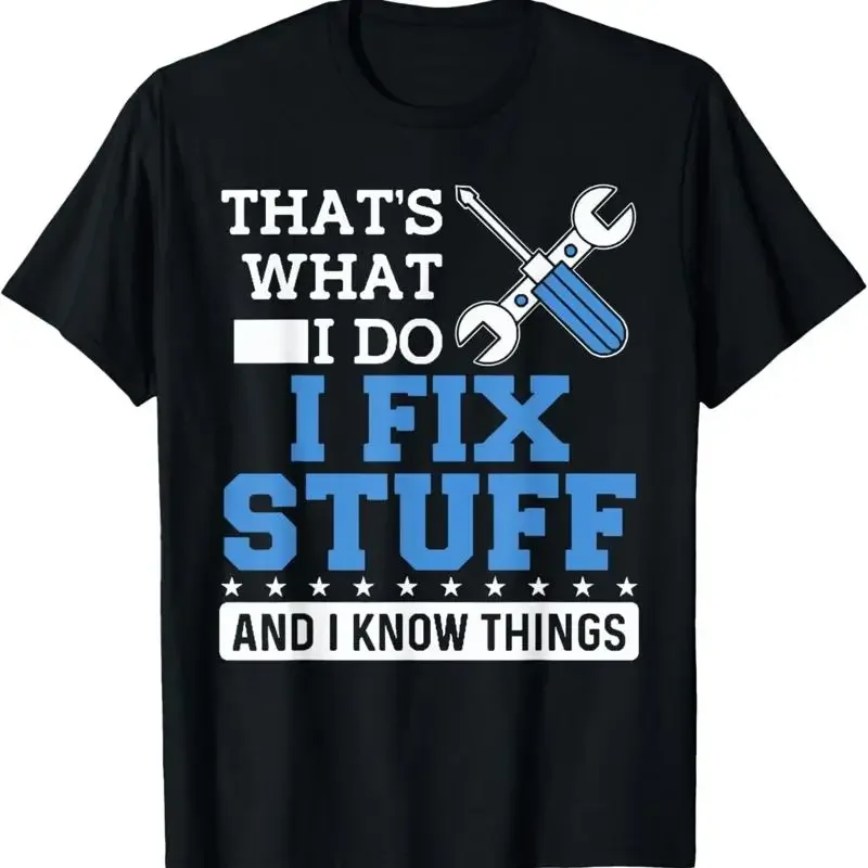 Funny Mechanic T Shirt I Fix Stuff and Know Things