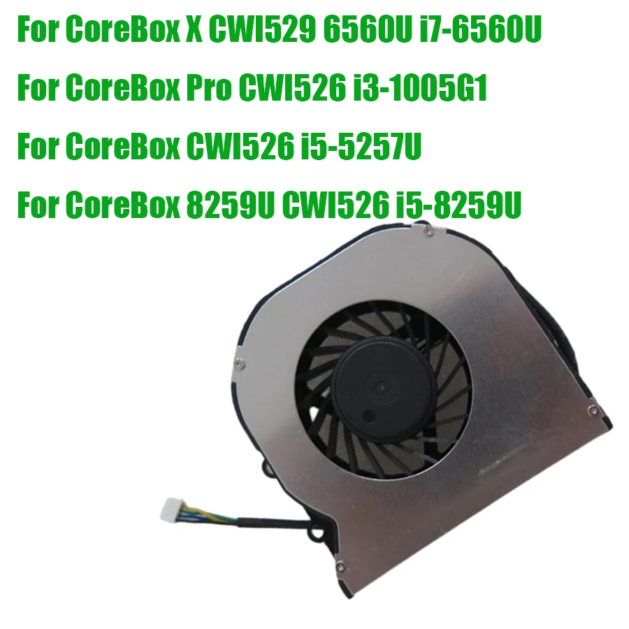 Fan For Chuwi For CoreBox X CWI529 6560U i7-6560U For CoreBox Pro CWI526 i3-1005G1 For CoreBox CWI526 i5-5257U For CoreBox 8259U
