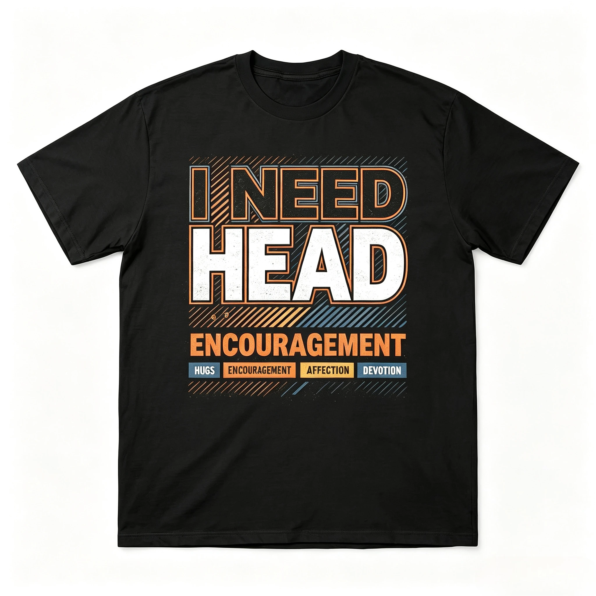 I Need Head Hug Encouragement Affection Devotion Slogan Graphic T‑Shirt Men Distressed Text Print Loose Crew Neck Streetwear Tee