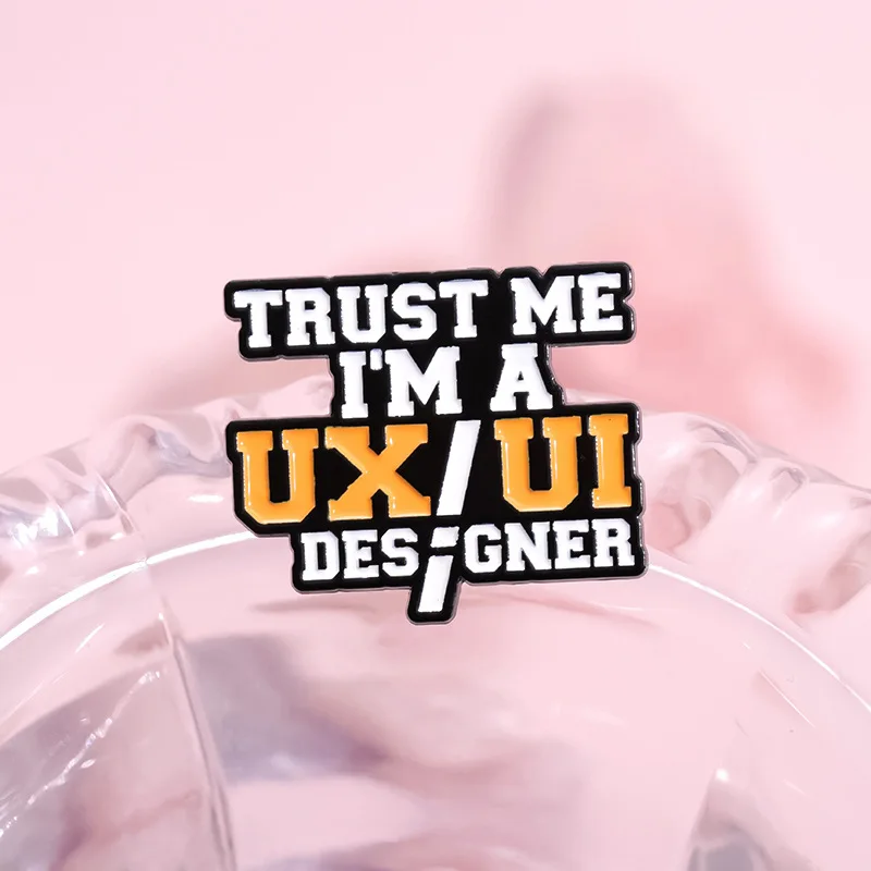 دبابيس المينا بتصميم رسومي مخصص ، دبابيس ، شارات طية صدر السترة ، مجوهرات مضحكة ، هدية للأصدقاء ، ثق بي أنا UX UI #3