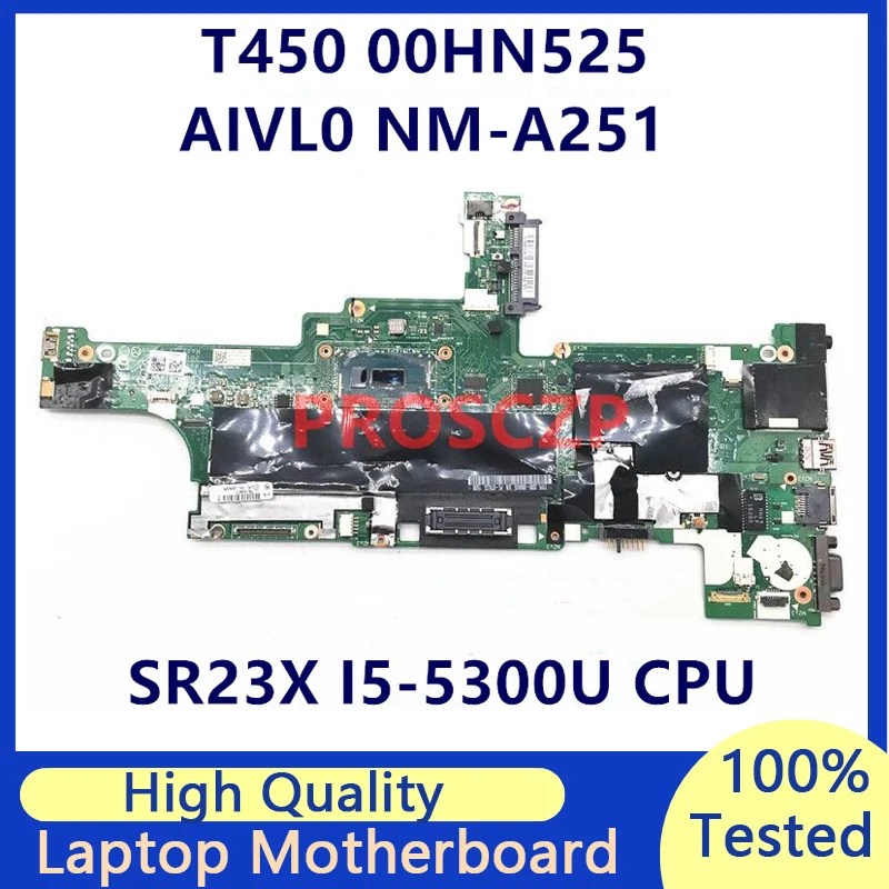 

Mainboard For Lenovo T450 00HN525 AIVL0 NM-A251 Laptop Mothrboad With SR23X I5-5300U CPU 100% Full Tested Working Well