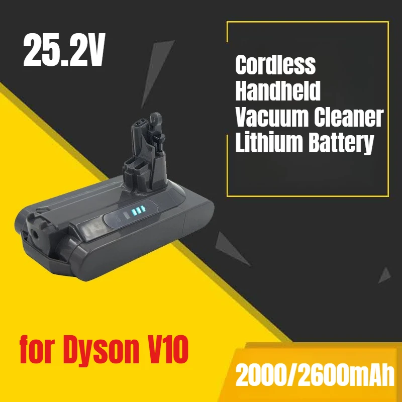 

2000/2600mAh for Dyson V10 25.2V Cordless Handheld Vacuum Cleaner Lithium Battery