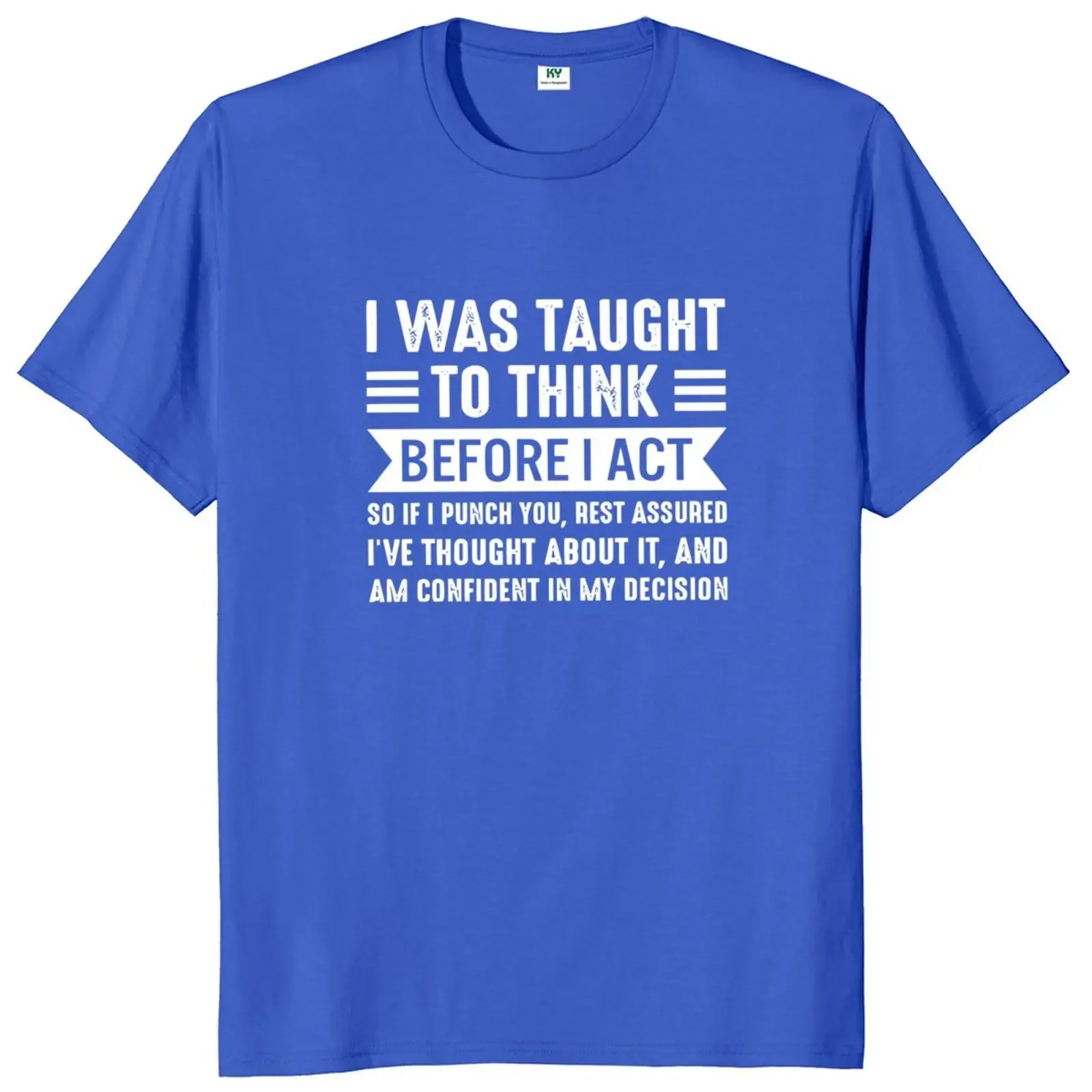 I Was Taught To Think Before I Act T Shirt Funny Y2k Quote Streetshirt 100% Cotton Soft Casual Unisex O-neck T-shirt EU Size