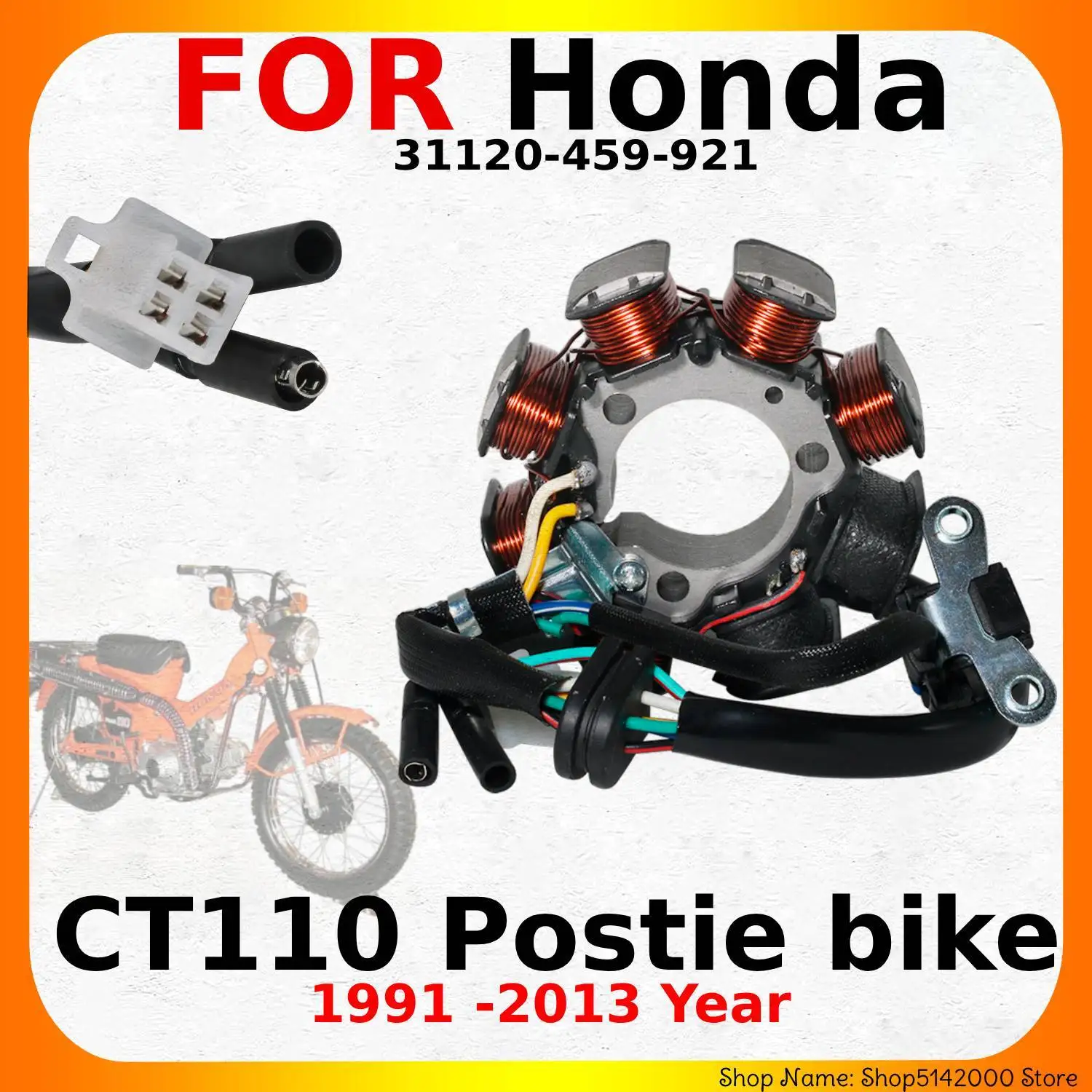 

31120-459-921 Motorcycle Parts Magneto Stator for HONDA CT110 Postie bike 1991-2013 Year