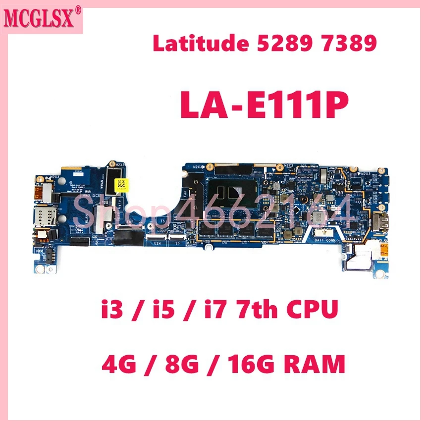 

LA-E111P i3/i5/i7 CPU 4G/8G/16G RAM Notebook Mainboard For Dell Latitude 12 5289 13 7389 Laptop Motherboard 100% Tested OK