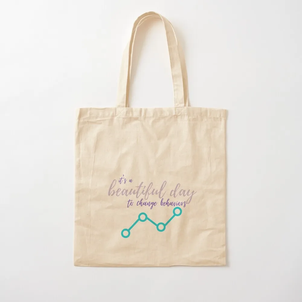 Beautiful day to change behaviors Tote Bag canvas tote Lady screen Canvas